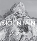 Mountain : portraits of high places / Sandy Hill.