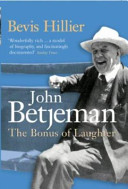 Betjeman : the bonus of laughter / Bevis Hillier.