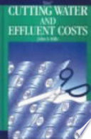 Cutting water and effluent costs / John S. Hills.