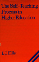 The self-teaching process in higher education / (by) P.J. Hills.