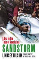 Sandstorm : Libya in the time of revolution / Lindsey Hilsum.