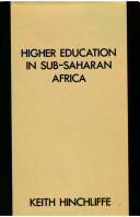 Higher education in sub-Saharan Africa / Keith Hinchliffe.