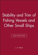 Stability and trim of fishing vessels : and other small ships / J. Anthony Hind.