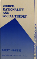 Choice, rationality and social theory / Barry Hindess.