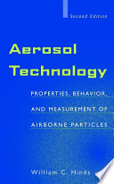 Aerosol technology : properties, behaviour, and measurement of airborne particles / William C. Hinds.