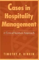 Cases in hospitality management : acritical incident approach / Timothy R. Hinkin.