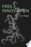 Free innovation / Eric von Hippel.