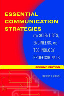 Essential communication strategies for scientists, engineers, and technology professionals Herbert L. Hirsch.