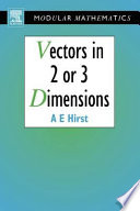 Vectors in 2 or 3 dimensions / A.E. Hirst.