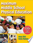 Maximum middle school physical education / Mary Hirt, Irene Ramos.