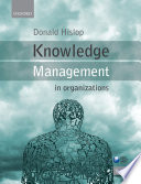Knowledge management in organizations : a critical introduction / Donald Hislop.