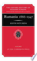 Rumania, 1866-1947 / by Keith Hitchins.