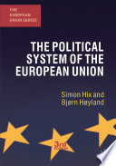 The political system of the European Union Simon Hix and Bjorn Kare Hoyland.
