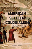 American settler colonialism : a history / Walter L. Hixson.