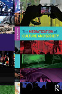 The mediatization of culture and society / Stig Hjarvard.