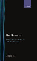 Bad business : professional crime in modern Britain / Dick Hobbs.