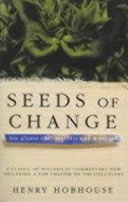 Seeds of change : six plants that transformed mankind / Henry Hobhouse.