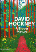 David Hockney : a bigger picture / [Tim Barringer ... [et al.]].