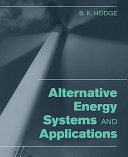 Alternative energy systems and applications / B.K. Hodge.