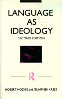 Language as ideology / Robert Hodge and Gunther Kress.