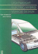 Lightweight electric/hybrid vehicle design / Ron Hodkinson and John Fenton.