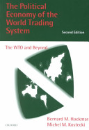 The political economy of the world trading system : the WTO and beyond / Bernard M. Hoekman and Michel M. Kostecki.