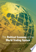 The political economy of the world trading system the WTO and beyond / Bernard M. Hoekman and Michel M. Kostecki.