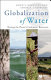 Globalization of water : sharing the planet's freshwater resources / by Arjen Y. Hoekstra and Ashok K. Chapagain.