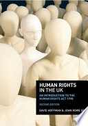 Human rights in the UK : an introduction to the Human Rights Act 1998 / David Hoffman, John Rowe.