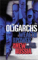 The oligarchs : wealth and power in the new Russia / David E. Hoffman.