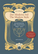 The modern style : Art Nouveau from 1899 to 1905 / Julius Hoffman.