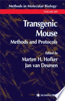 Transgenic Mouse Methods and Protocols / edited by Marten H. Hofker, Jan Deursen.