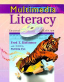 Multimedia literacy / Fred T. Hofstetter ; with multimedia CD-ROM by Patricia Fox.