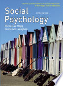 Social psychology / Michael A. Hogg, Graham M. Vaughan.