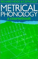 Metrical phonology : a coursebook / Richard Hogg and C.B. McCully.