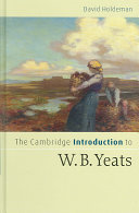 The Cambridge introduction to W. B. Yeats / David Holdeman.