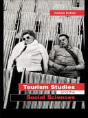 Tourism studies and the social sciences Andrew Holden.