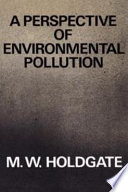 A Perspective of environmental pollution / M.W. Holdgate.