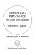 Managing diplomacy : the United States and Japan / Harrison M. Holland ; foreword by John K. Emmerson.
