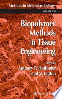 Biopolymer Methods in Tissue Engineering edited by Anthony P. Hollander, Paul V. Hatton.