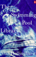 The swimming-pool library / Alan Hollinghurst.