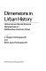 Dimensions in urban history : historical and social science perspectives on middle-size American cities / (by) J. Rogers Hollingsworth and Ellen Jane Hollingsworth.