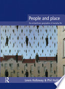People and place the extraordinary geographies of everyday life / Lewis Holloway and Phil Hubbard.