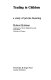 Trading in children : a study of private fostering / (by) Robert Holman.