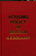 Housing policy in Britain : a history / A.E. Holmans.
