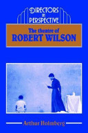 The theatre of Robert Wilson / Arthur Holmberg.
