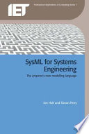 SysML for systems engineering / Jon Holt and Simon Perry.