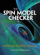 The SPIN model checker : primer and reference manual / Gerard J. Holzmann.