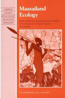 Maasailand ecology : pastoralist development and wildlife conservation in Ngorongoro, Tanzania / K.M. Homewood and W.A. Rodgers.