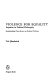 Violence for equality : inquiries in political philosophy / incorporating 'Three essays on political violence'.